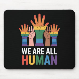 Wir sind alle menschlicher Regenbogen-LGBTQ-Stolz Mousepad