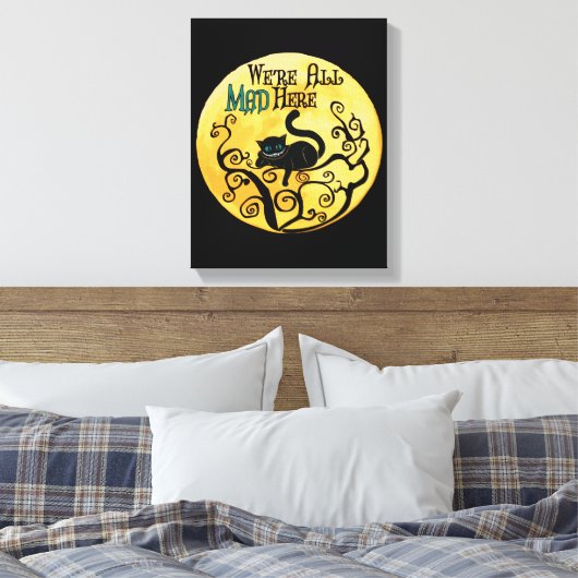 Wir sind alle tot - Cheshire Cat Leinwanddruck (Insitu (Schlafzimmer))