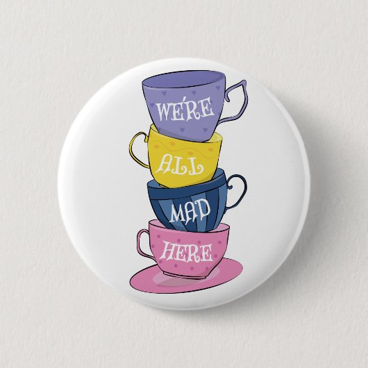 Wir sind alle tot - Mad Tea Party Cups Button (Vorderseite)