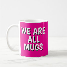 "Wir sind alle Trottel“-Tasse – Freche Keramik-Ros Kaffeetasse