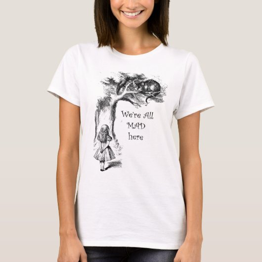 Wir sind alle verrückt hier, Alice mit der Cheshir T-Shirt (Vorderseite)