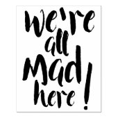 Wir sind alle verrückt (verrückt) hier - schwarz gummistempel (Prägung)