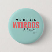 Wir sind alle Weirdos im Herzen Abzeichen (blau) Button (Vorderseite)