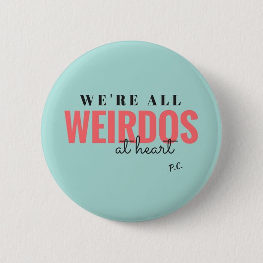 Wir sind alle Weirdos im Herzen Abzeichen (blau) Button (Vorderseite)