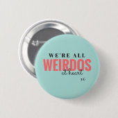 Wir sind alle Weirdos im Herzen Abzeichen (blau) Button (Vorne & Hinten)