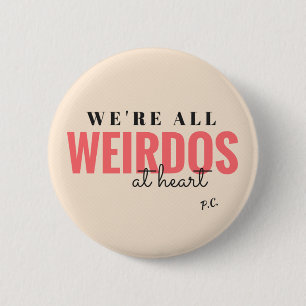 Wir sind alle Weirdos im Herzen des Abzeichens Button