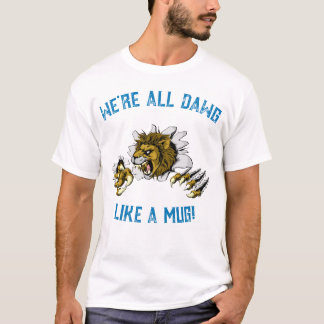 Wir sind alle wie eine Tasse dawg! T-Shirt