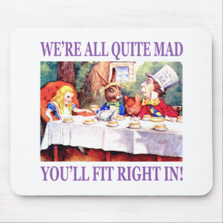 Wir sind alle ziemlich verrückt, du wirst genau hi mousepad