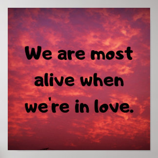 Wir sind am meisten am Leben, wenn wir in Liebe si Poster