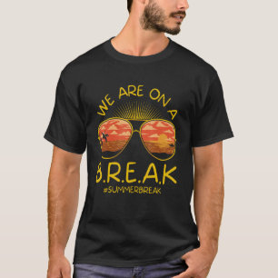 Wir sind auf einer Break Brille Sommerpause Sommer T-Shirt