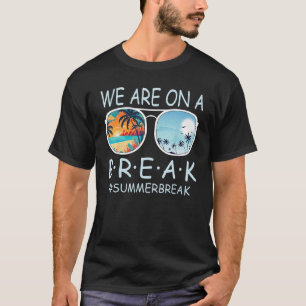 Wir sind auf einer Break Teacher Brille Summer Bre T-Shirt