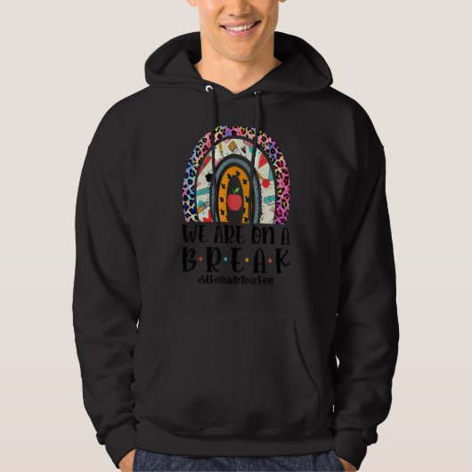 Wir sind auf einer Pause 5. Klasse Lehrer Leopard Hoodie (Vorderseite)