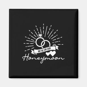 Wir sind auf unserer Hochzeitsreise - Liebe Ehe Eh Magnet