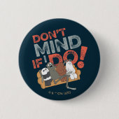 Wir sind Bären & Charlie - nichts dagegen, wenn ic Button (Vorderseite)