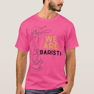 Wir sind Barista T-Shirt