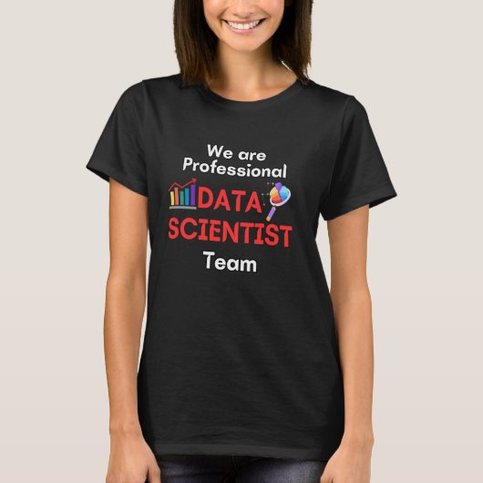 Wir sind Beruflich Data Scientist Team Research A T-Shirt (Vorderseite)