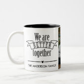 Wir sind besseres zusammen Name-u. Familien-Foto Zweifarbige Tasse (Links)