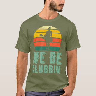 Wir sind Clubbin Funny Retro Golf Clubs Pub Best T-Shirt
