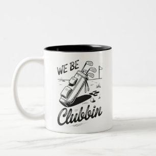 Wir sind Clubbin Lustige Golf Liebhaber Golf Club  Zweifarbige Tasse
