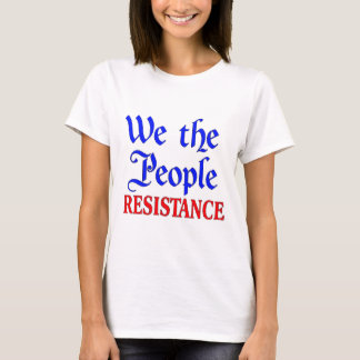 Wir sind das Volk Widerstand T-Shirt