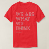 Wir sind das, was wir Buddha Zitat Inspiration T-Shirt (Design vorne)