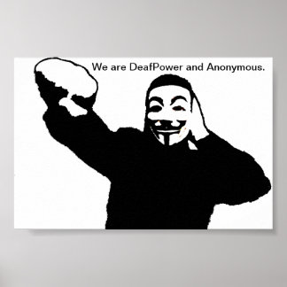 Wir sind DeafPower und Anonymous. Poster