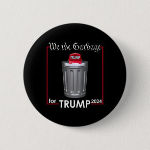 Wir sind der Garbyge für Trump 2024 Funny Garge Ma Button