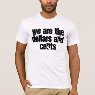 wir sind die Dollar und die Cents T-Shirt
