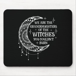Wir sind die Enkelinnen der Hexen, die Ihr nicht s Mousepad