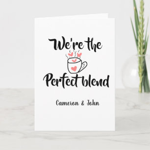 Wir sind die perfekte Mischung Kaffee Liebe Valent Karte