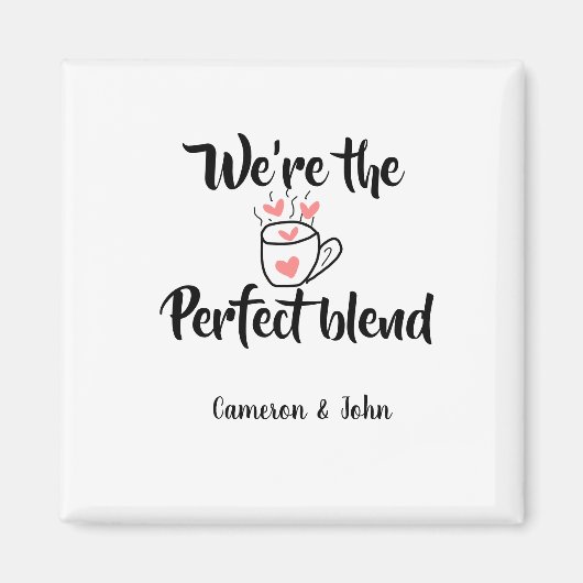 Wir sind die perfekte Mischung Kaffee Liebe Valent Magnet (Vorne)