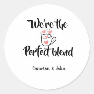 Wir sind die perfekte Mischung Kaffee Liebe Valent Runder Aufkleber