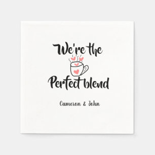Wir sind die perfekte Mischung Kaffee Liebe Valent Serviette