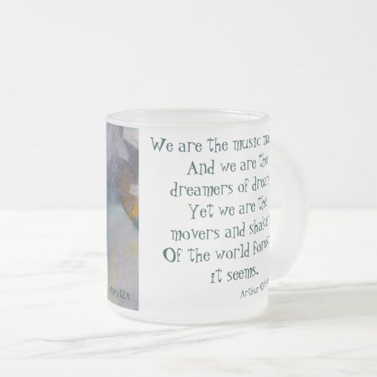 Wir sind die Träumer von Träumen Mattglastasse (VorderseiteRechts)