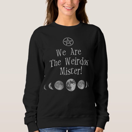 Wir sind die Weirdos, Herr! Sweatshirt (Vorderseite)