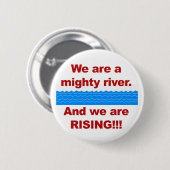 Wir sind ein mächtiger Fluss und wir wachsen Button (Vorne & Hinten)