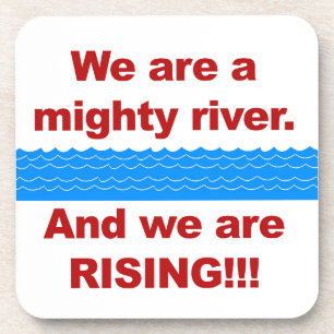 Wir sind ein mächtiger Fluss und wir wachsen Untersetzer