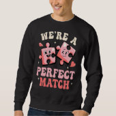 Wir sind ein perfektes Match Happy Valentine's Day Sweatshirt (Vorderseite)