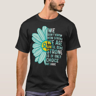 Wir sind ein starker Ovarialkarzinom-Sensibilisato T-Shirt