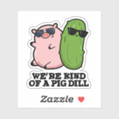 Wir sind eine Art Pig Dill Funny Pun Aufkleber (Blatt)