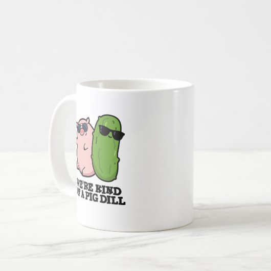 Wir sind eine Art Pig Dill Funny Pun Kaffeetasse (Vorderseite Links)