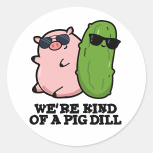 Wir sind eine Art Pig Dill Funny Pun Runder Aufkleber