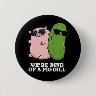 Wir sind eine Art Schweinedill Funny Pun Dark BG Button