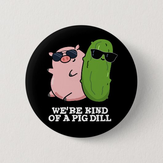 Wir sind eine Art Schweinedill Funny Pun Dark BG Button (Vorderseite)