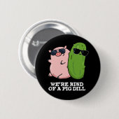 Wir sind eine Art Schweinedill Funny Pun Dark BG Button (Vorne & Hinten)