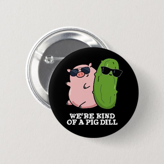 Wir sind eine Art Schweinedill Funny Pun Dark BG Button (Vorne & Hinten)