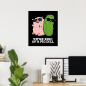 Wir sind eine Art Schweinedill Funny Pun Dark BG Poster (Heimbüro)