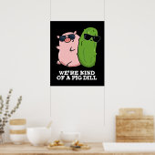 Wir sind eine Art Schweinedill Funny Pun Dark BG Poster (Küche)