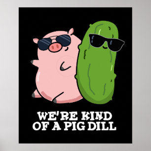 Wir sind eine Art Schweinedill Funny Pun Dark BG Poster