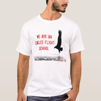 Wir sind eine Eagles-Flug-Schule T-Shirt